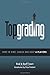By Brad Smart Topgrading (How To Hire, Coach and Keep A Players)