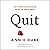 Quit: The Power of Knowing When to Walk Away