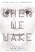 When We Wake by Karen Healey (2014-03-18)
