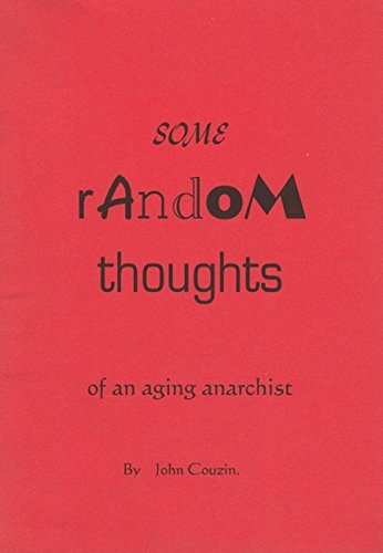Some Random Thoughts of an Aging Anarchist (Paperback)