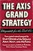 The Axis Grand Strategy: Blueprints for the Total War