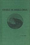 Criddle-de-diddle-ensis: A biographical history of the Criddles of Aweme : Manitoba pioneers of the 1880s