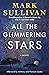 All the Glimmering Stars: A Novel