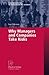 Why Managers & Companies Take Risks by Coleman, Les. (Physica,2008) [Paperback]