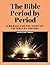 The Bible Period by Period:...