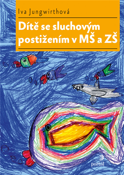 Dítě se sluchovým postižením v MŠ a ZŠ (Paperback)