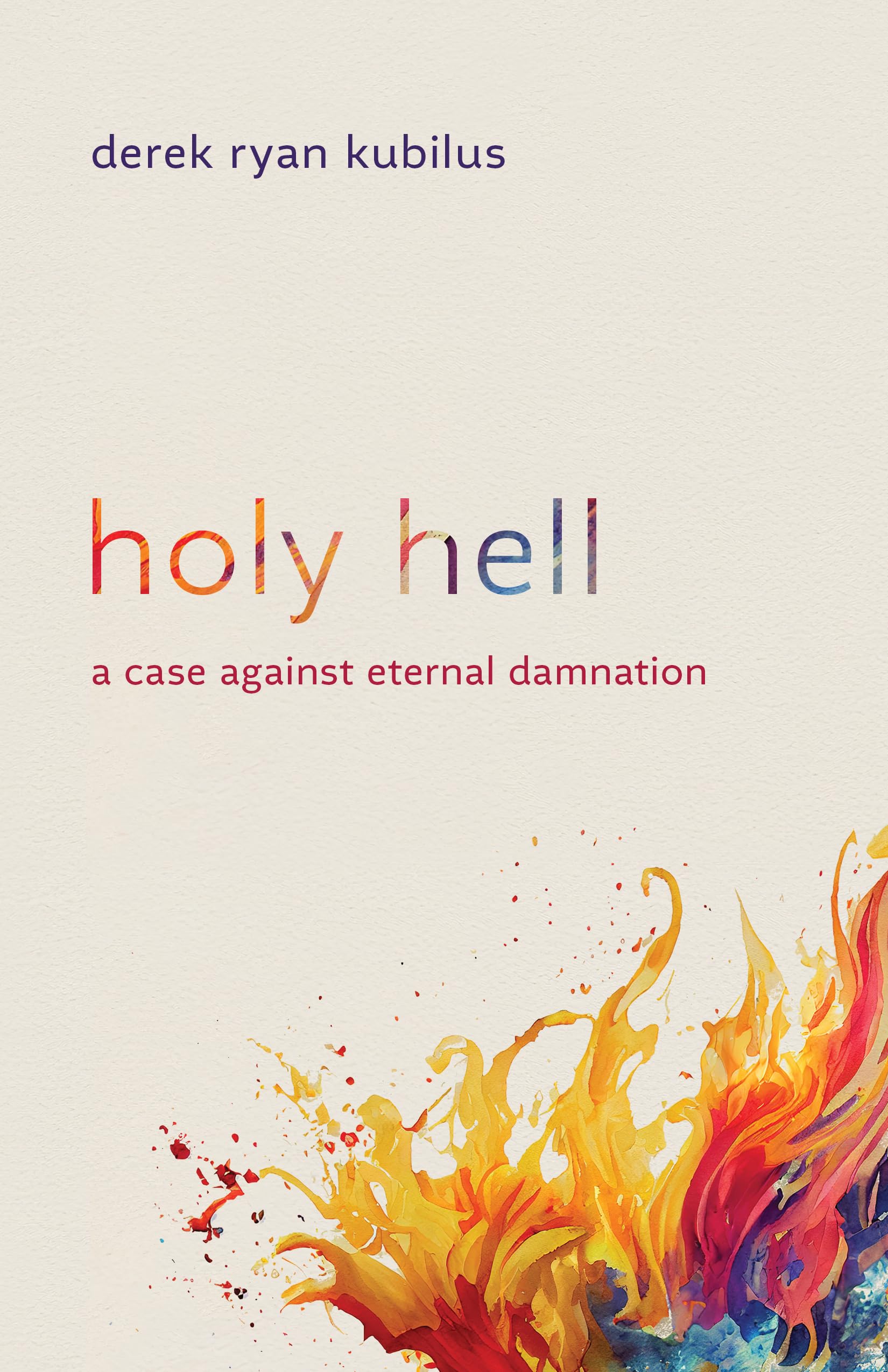 Holy Hell: A Case against Eternal Damnation (Paperback)