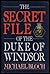 The Secret File of the Duke of Windsor by Michael Bloch (1988-07-21)