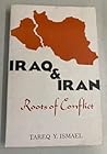 Iraq and Iran: Roots of Conflict (Contemporary Issues in the Middle East)