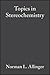 Topics in Stereochemistry, Volume 11 (v. 11) (1979-09-27)