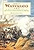 The Road to Waterloo: The British Army and the Struggle Against Revolutionary and Napoleonic France, 1793-1815