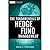 The Fundamentals of Hedge Fund Management: How to Successfully Launch and Operate a Hedge Fund (The Wiley Finance Series) [Hardcover] [2012] 2 Ed. Daniel A. Strachman