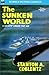 Sunken World, The by Stanton A. Coblentz (2012-01-04)