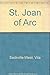 St. Joan of Arc by Vita Sackville-West (June 25,1973)