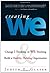 Creating We: Change I-Thinking to We-Thinking and Build a Healthy, Thriving Orga