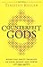 Counterfeit Gods: When the Empty Promises of Love, Money and Power Let You Down