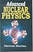Advanced Nuclear Physics by Shriram Sharma