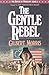 The Gentle Rebel (The House of Winslow #4) by Gilbert Morris(2012-05-23)