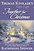 Thomas Kinkade's Cape Light: Together for Christmas: A Cape Light Novel by Katherine Spencer (2015-11-03)