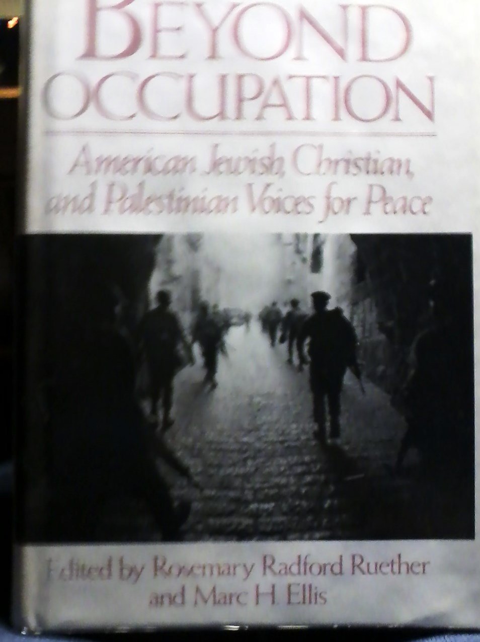 Beyond Occupation: American Jewish Christian and Palestinian Voices for Peace (Hardcover)