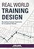 Real World Training Design: Navigating Common Constraints for Exceptional Results by Labin, Jenn (2012) Paperback