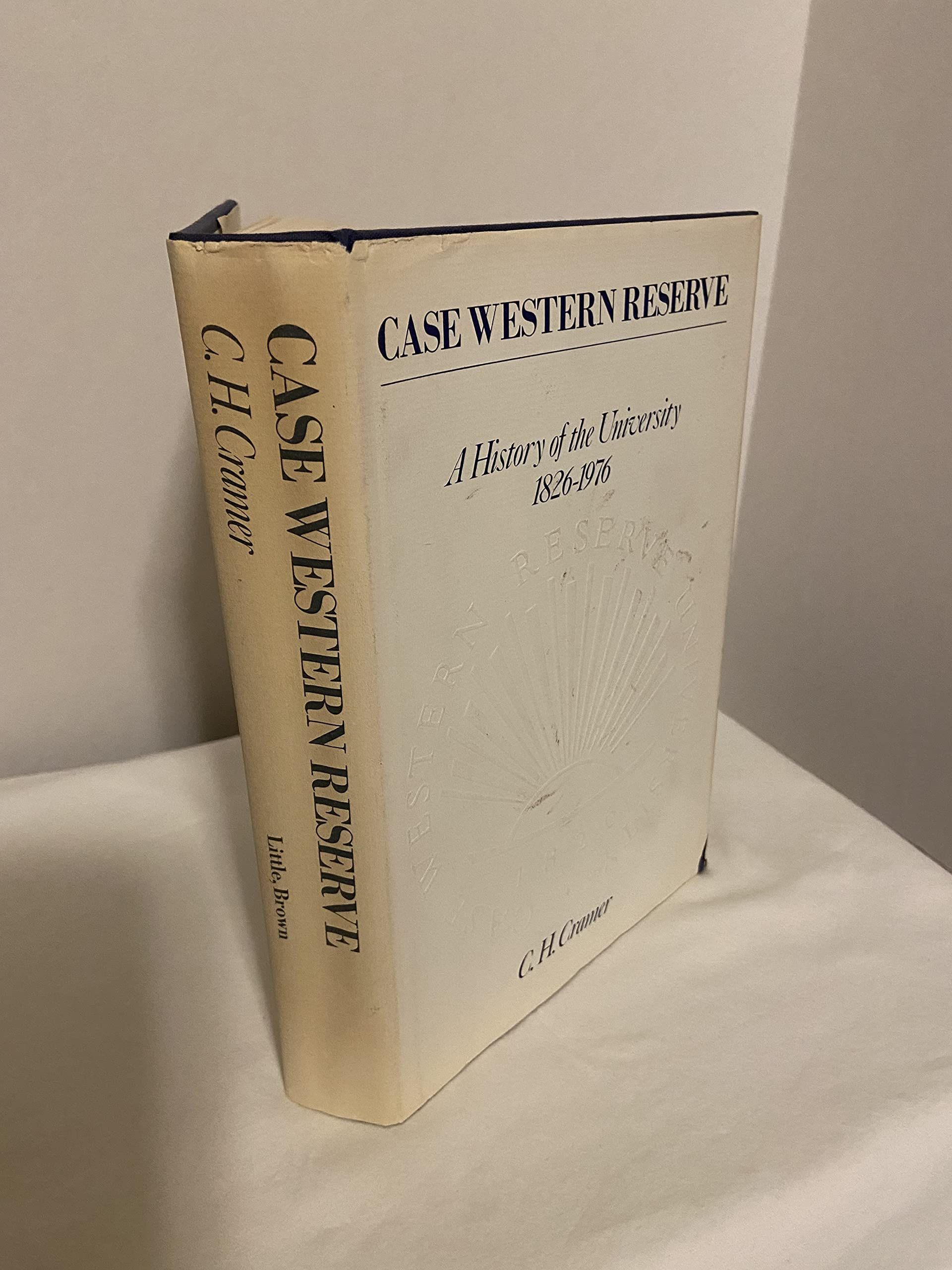 Case Western Reserve: A history of the University, 1826-1976 (Hardcover)