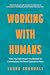 Working With Humans: Tools You Didn't Know You Needed for Conversations You Never Expected to Have
