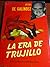 La era de Trujillo. Un estudio casuístico de dictadura hispan... by Jesús de Galíndez