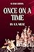 ONCE ON A TIME By A.A. Milne: With Origina; Illustrations