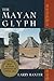 The Mayan Glyph by Larry Baxter (2005-06-01)