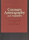 Coronary Arteriography and Angioplasty Coronary Arteriography and Angioplasty