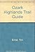 Ozark Highlands Trail Guide by Tim Ernst (1990-08-04)