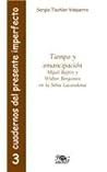 Tiempo Y Emancipación. Mijaíl Bajtín Y Walter Benjamin En La Selva Lacandona. (Cuadernos del present