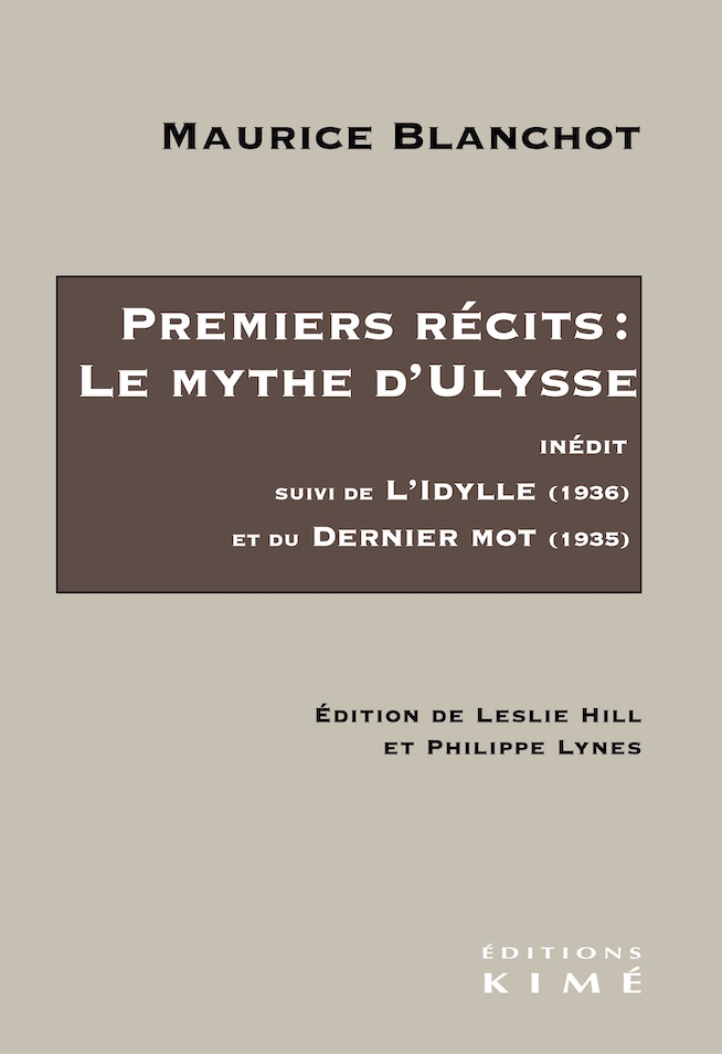 Premiers récits : Le mythe d'Ulysse (inédit), suivi de L'Idylle (1936) et du Dernier mot (1935)