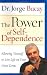 The Power of Self-Dependence: Allowing Yourself to Live Life on Your Own Terms by Bucay, Jorge (2004) Hardcover