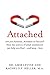 Attached: Anxious, Avoidant or Secure? How the science of adult attachment can help you find – and keep – love