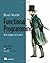 Real-World Functional Programming: With Examples in F# and C# by Tomas Petricek (25-Jan-2010) Paperback
