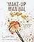 Makeup By Hannah Martin, The Make-up Manual By Lisa Potter-Di... by Hannah Martin
