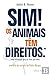 Sim! Os Animais Têm Direitos