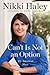 Can't Is Not an Option: My American Story by Nikki Haley (3-Apr-2012) Hardcover