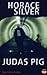Judas Pig by Horace Silver ...