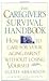 The Caregiver's Survival Ha...