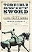 Terrible Swift Sword: The Life of General Philip H. Sheridan