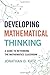 Developing Mathematical Thinking: A Guide to Rethinking the Mathematics Classroom by Jonathan D. Katz (2014-07-07)