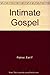 Intimate Gospel by Earl F. ...