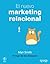 El nuevo marketing relacional / The New Relationship Marketing by Mari Smith