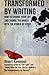 Transformed by Writing: How to Change Your Life and Change the World with the Power of Story by Robert Hammond (2013-09-13)