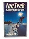 Ice Trek: The Bitter Journey to the South Pole