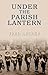 Under the Parish Lantern by Fred Archer (2009-08-06)