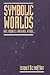 Symbolic Worlds: Art, Science, Language, Ritual by Israel Scheffler (1996-11-28)